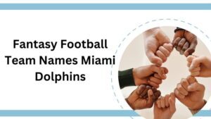 Read more about the article Fantasy Football Team Names Miami Dolphins