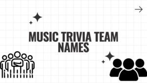 Read more about the article Music Trivia Team Names