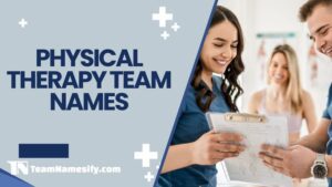 Read more about the article Physical Therapy Team Names