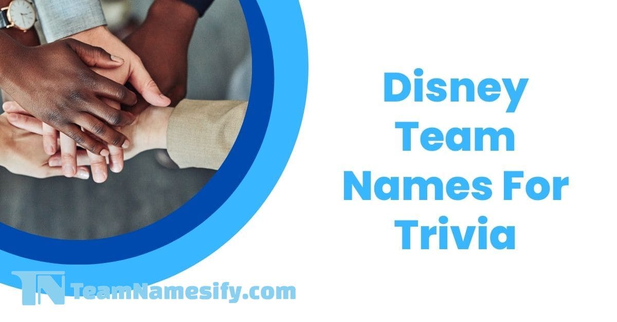 You are currently viewing Disney Team Names For Trivia