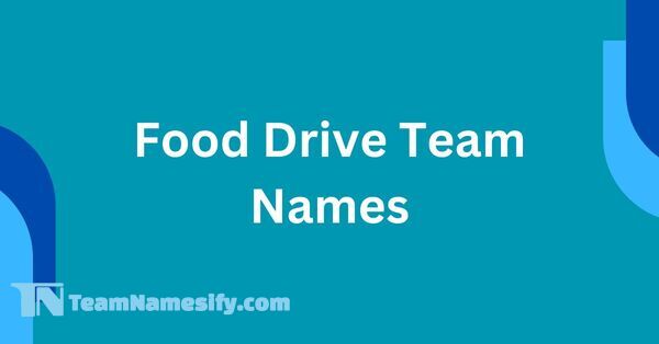 You are currently viewing Food Drive Team Names