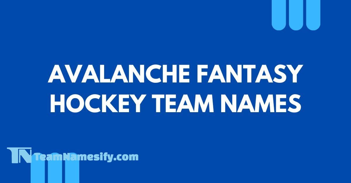 You are currently viewing Avalanche Fantasy Hockey Team Names