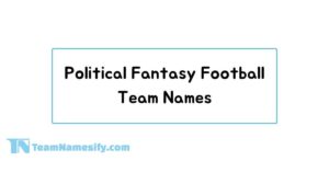 Read more about the article Political Fantasy Football Team Names