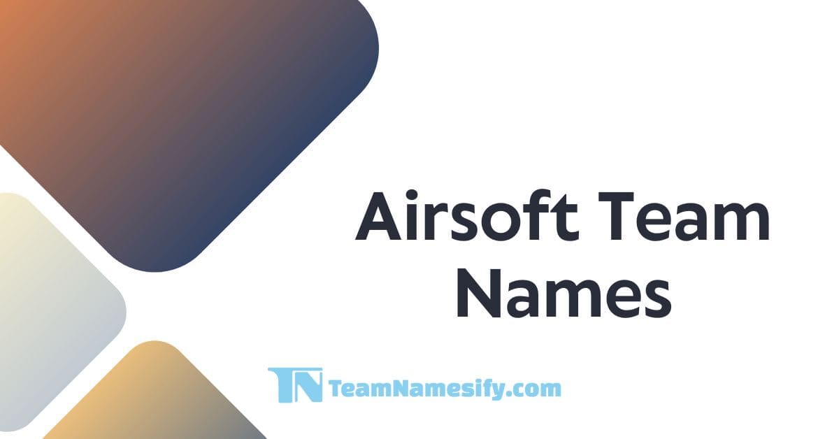 Read more about the article Airsoft Team Names