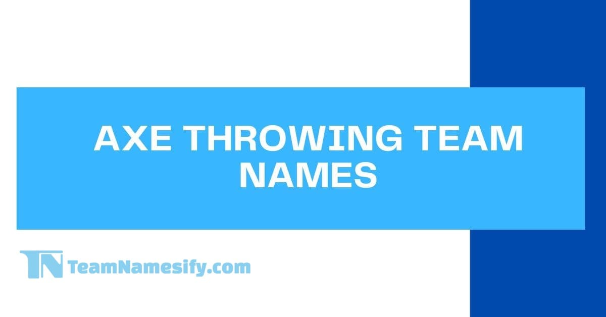 You are currently viewing Axe Throwing Team Names