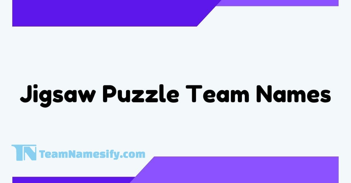 You are currently viewing Jigsaw Puzzle Team Names