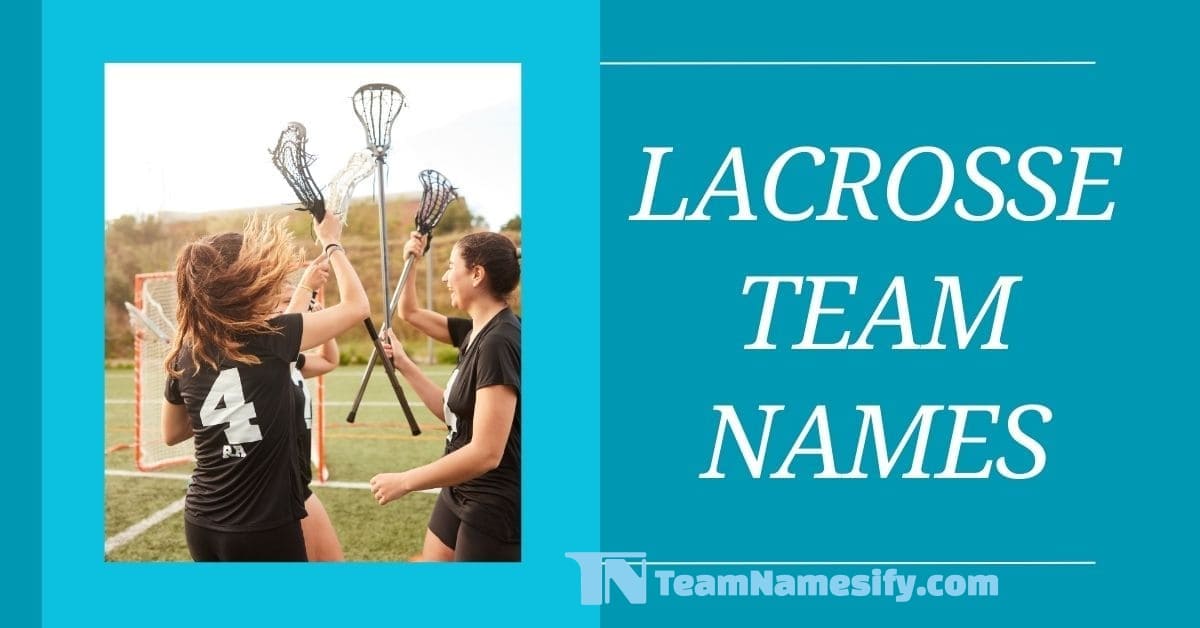 You are currently viewing Lacrosse Team Names