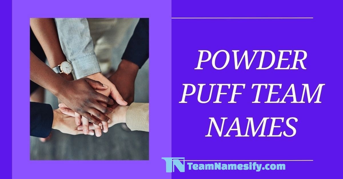 You are currently viewing Powder Puff Team Names