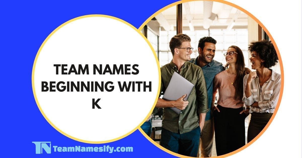 You are currently viewing Team Names Beginning With K