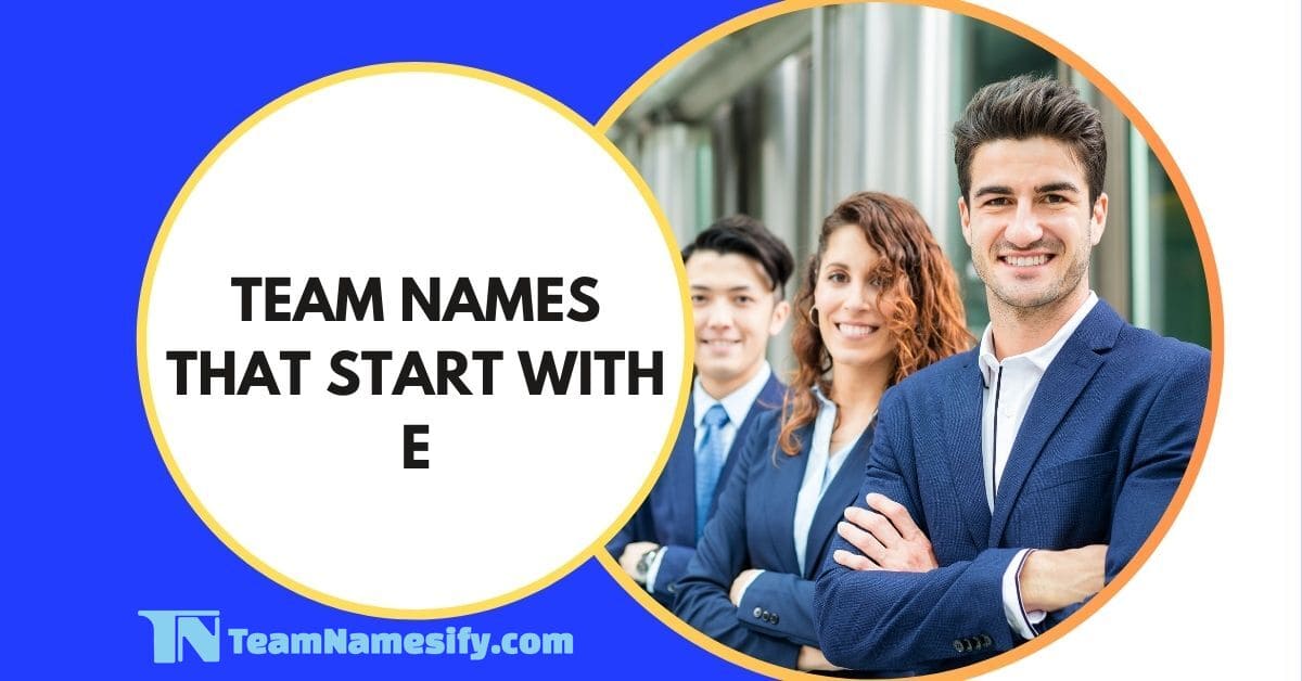 You are currently viewing Team Names That Start With E