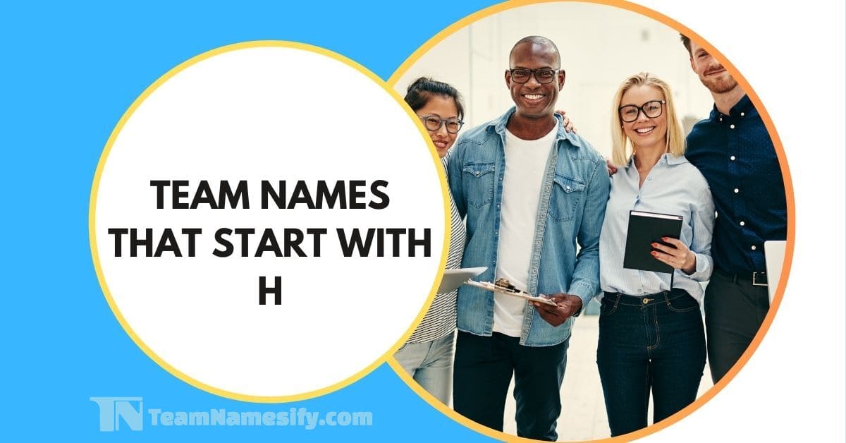 You are currently viewing Team Names That Start With H