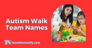 Read more about the article Autism Walk Team Names