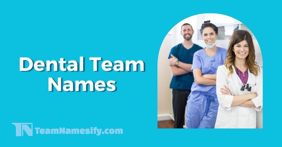 You are currently viewing Dental Team Names