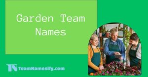 Read more about the article Garden Team Names
