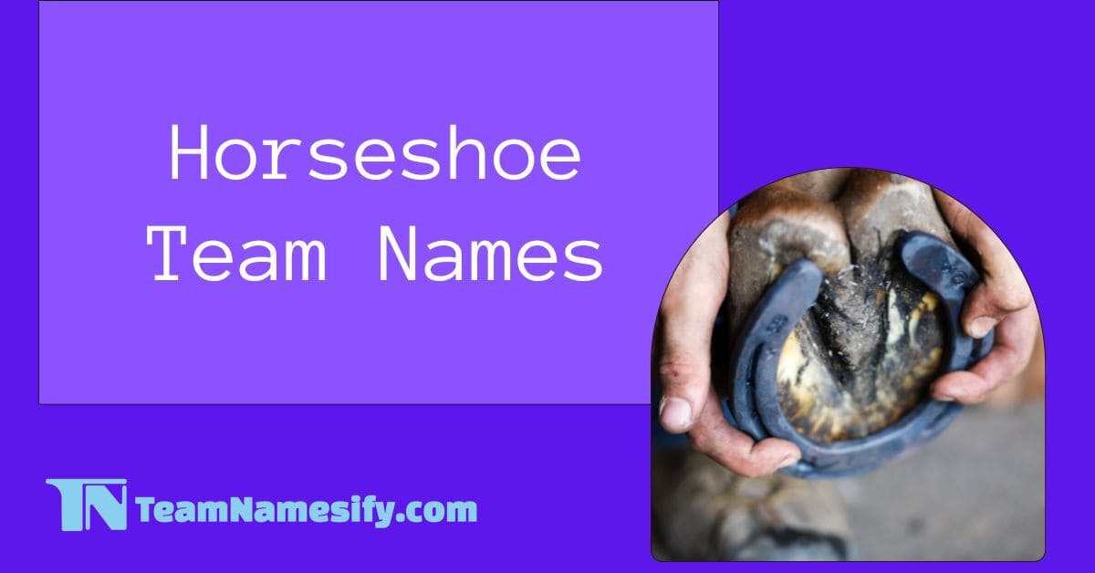 Read more about the article Horseshoe Team Names