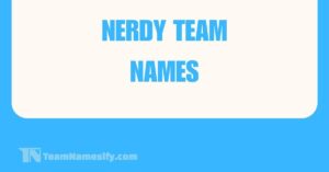 Read more about the article Nerdy Team Names