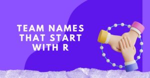 Read more about the article Team Names That Start With R