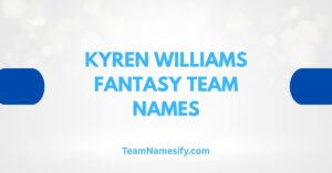 Read more about the article Kyren Williams Fantasy Team Namaes